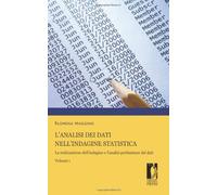 L'analisi dei dati nell'indagine statistica. Con CD-ROM. La realizzazione dell'indagine e l'analisi preliminare dei dati (Vol. 1)