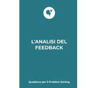 L'analisi del feedback: Monitora i risultati delle tue scelte e azioni