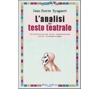 L'analisi del testo teatrale. Un'introduzione alla comprensione della dram...