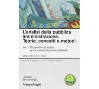 L'analisi della pubblica amministrazione. Teorie, concetti e metodi. Prospettive di analisi per le amministrazioni pubbliche (Vol. 2)