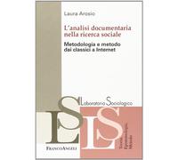 L'analisi documentaria nella ricerca sociale. Metodologia e metodo dai classici a internet