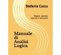 L'Analisi Logica: Regole, esempi, esercizi e soluzioni