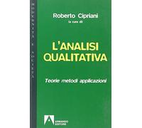 L'analisi qualitativa. Teorie, metodi, applicazioni