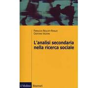 L'analisi secondaria nella ricerca sociale. Come rispondere a nuove domande con dati già raccolti