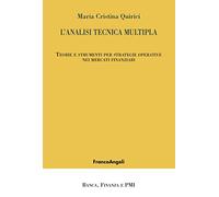 Analisi Tecnica Multipla. Teorie E Strumenti Per Strategie Operative Nei Mercati