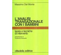 Analisi Transazionale Con I Bambini. Teoria E Tecniche D'Intervento