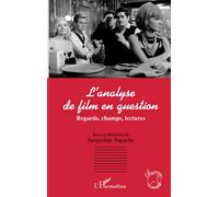 L'analyse de film en question: Regards, champs, lectures