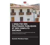 L'ANALYSE DES POLITIQUES PUBLIQUES ET DES CONFLITS SOCIAUX: Analyse approfondie et multidimensionnelle des politiques publiques au Pérou