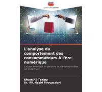 L'analyse du comportement des consommateurs à l'ère numérique: L'accent est mis sur les décisions de marketing fondées sur les données
