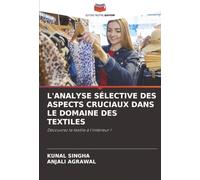 L'ANALYSE SÉLECTIVE DES ASPECTS CRUCIAUX DANS LE DOMAINE DES TEXTILES: Découvrez le textile à l'intérieur !