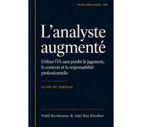 L'Analyste Augmenté: Maîtriser l'IA pour transformer l'analyse d'affaires