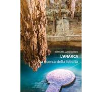 L'Anarca. La ricerca della felicità