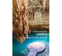 L'Anarca. La ricerca della felicità