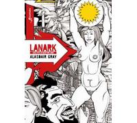 Lanark. Una vita in quattro libri. Ediz. illustrata