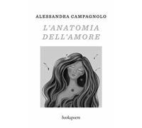L'anatomia dell'amore. Poesie d'amore e di mare