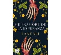 Lancali Me Enamoré de la Esperanza / I Fell in Love with Hope: A Nov (Tascabile)