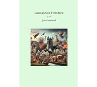 Lancashire Folk-lore