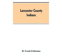 Lancaster county Indians - Eshleman H. Frank