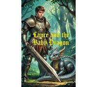 Lance and the Baby Dragon