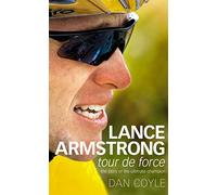 Lance Armstrong: Tour de Force