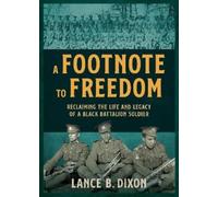 Lance B. Dixon A Footnote to Freedom (Tascabile)