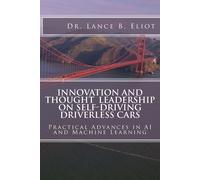 Lance B Eliot Innovation and Thought Leadership on Self-Driving Driv (Tascabile)