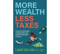 Lance Belline CFP More Wealth, Less Taxes (Tascabile)