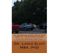 Lance Eliot AI Guardian Angel Bots for Deep AI Trustworthiness (Tascabile)