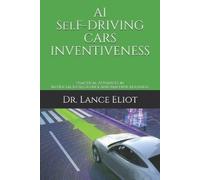 Lance Eliot AI Self-Driving Cars Inventiveness (Tascabile)
