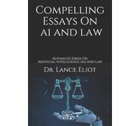 Lance Eliot Compelling Essays On AI And Law (Tascabile)