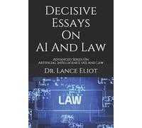 Lance Eliot Decisive Essays On AI And Law (Tascabile)