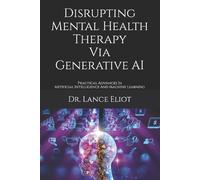 Lance Eliot Disrupting Mental Health Therapy Via Generative AI (Tascabile)