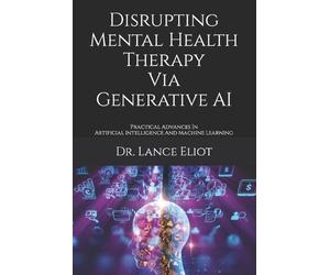 Lance Eliot Disrupting Mental Health Therapy Via Generative AI (Tascabile)