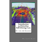 Lance Eliot Introduction to Driverless Self-Driving Cars (Tascabile)
