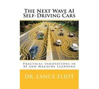 Lance Eliot The Next Wave AI Self-Driving Cars (Tascabile)