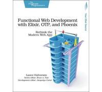 Lance Halvorsen Functional Web Development with Elixir, OTP and Phoe (Tascabile)