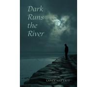 Lance Hattatt Dark Runs the River (Copertina rigida)