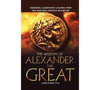 Lance Kurke The Wisdom of Alexander the Great (Tascabile)