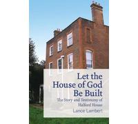Lance Lambert Let the House of God Be Built (Tascabile)