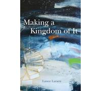 Lance Larsen Making a Kingdom of It (Tascabile)