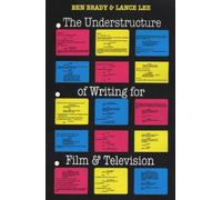 Lance Lee Ben Br The Understructure of Writing for Film and Televis (Tascabile)