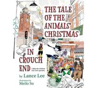 Lance Lee The Tale Of The Animals' Christmas In Crouch End (Tascabile)