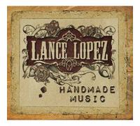 LANCE LOPEZ - Handmade Music