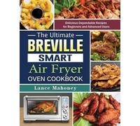 Lance Mahoney The Ultimate Breville Smart Air Fryer Oven Cookbook (Tascabile)