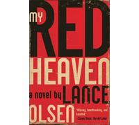 Lance Olsen My Red Heaven (Tascabile)