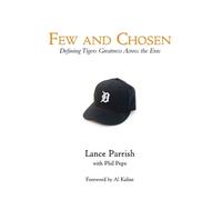 Lance Parrish Phil Pepe Few and Chosen Tigers (Copertina rigida) Few and Chosen