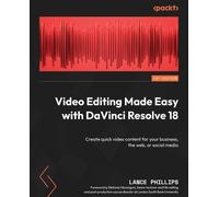 Lance Phillips Video Editing Made Easy with DaVinci Resolve 18 (Tascabile)