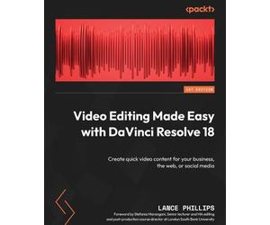 Lance Phillips Video Editing Made Easy with DaVinci Resolve 18 (Tascabile)
