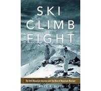 Lance R. Blyth Ski, Climb, Fight Volume 77 (Copertina rigida)