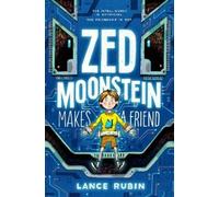 Lance Rubin Zed Moonstein Makes a Friend (Copertina rigida)